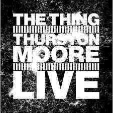 THING THE & THURSTON MOORE-LIVE LP *NEW*