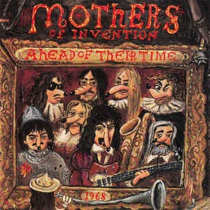 ZAPPA FRANK & THE MOTHERS-AHEAD OF THEIR TIME CD VG