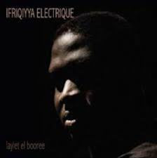 IFRIQIYYA ELECTRIQUE-LAYLET EL BOOREE CD *NEW*