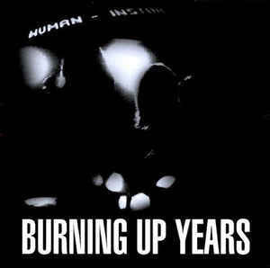 HUMAN INSTINCT-BURNING UP YEARS LP VG+ COVER VG+