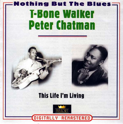 WALKER T-BONE & PETER CHATMAN-THIS LIFE I'M LIVING 2CD VG