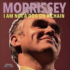 MORRISSEY-I AM NOT A DOG ON A CHAIN CD *NEW*