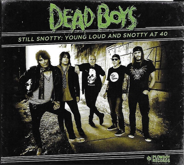 DEAD BOYS-STILL SNOTTY: YOUNG LOUD AND SNOTTY AT 40 CD *NEW*