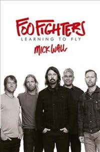 FOO FIGHTERS-LEARNING TO FLY MICK WALL BOOK G