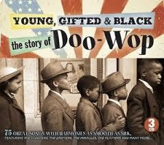 YOUNG ,GIFTED AND BLACK-STORY OF DOO WOP VARIOUS ARTISTS 3CD VG