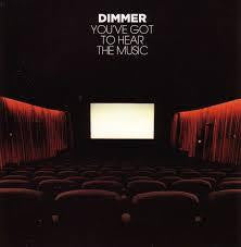 DIMMER-YOU'VE GOT TO HEAR THE MUSIC CD G