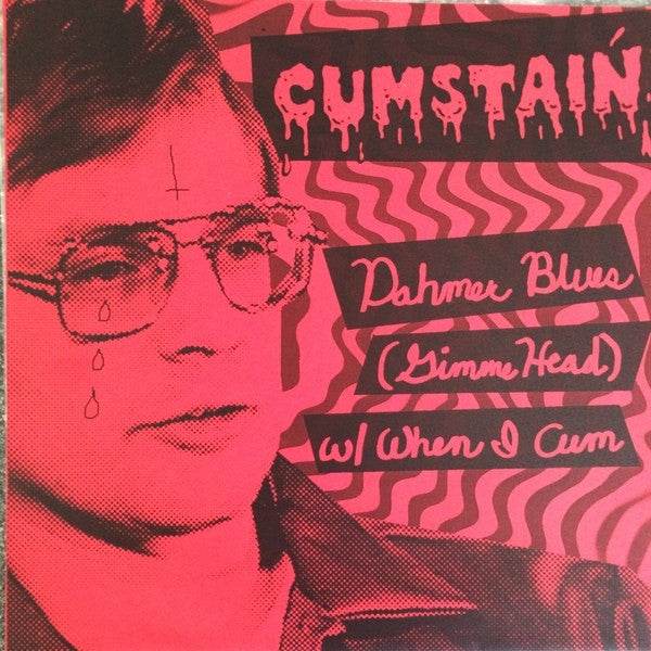 CUMSTAIN-DAHMER BLUES 7" *NEW*