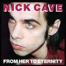 CAVE NICK-FROM HER TO ETERNITY CD *NEW*