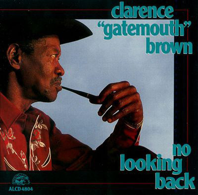 BROWN CLARENCE 'GATEMOUTH'-NO LOOKING BACK CD G