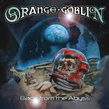 ORANGE GOBLIN-BACK FROM THE ABYSS CD *NEW*