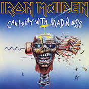IRON MAIDEN-CAN I PLAY WITH MADNESS 7" *NEW*