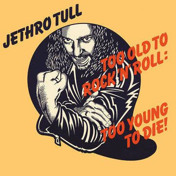 JETHRO TULL-TOO OLD TO ROCK'N'ROLL TOO YOUNG TO DIE! LP *NEW*