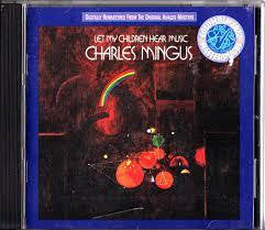 MINGUS CHARLES-LET MY CHILDREN HEAR MUSIC CD VG