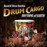 GORDON DAVID & STEVE-DRUM CARGO RHYTHMS OF EARTH CD *NEW*