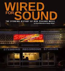 WIRED FOR SOUND-THE STEBBING HISTORY OF NEW ZEALAND MUSIC-GRANT GILLANDERS & ROBYN WELSH BOOK *NEW*