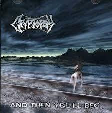 CRYPTOPSY-AND THEN YOU'LL BEG CD *NEW*