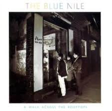 BLUE NILE THE-A WALK ACROSS THE ROOFTOPS 2CD *NEW*