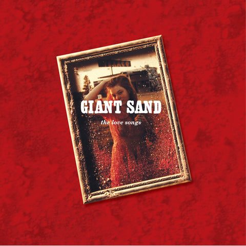 GIANT SAND-THE LOVE SONGS LP *NEW*