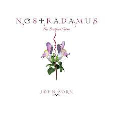 ZORN JOHN-NOSTRADAMUS THE DEATH OF SATAN CD *NEW*