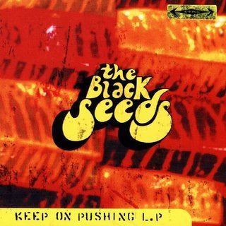 BLACK SEEDS THE-KEEP ON PUSHING CD G