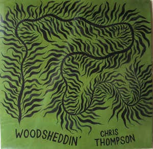 THOMPSON CHRIS-WOODSHEDDIN' 10" EP *NEW*