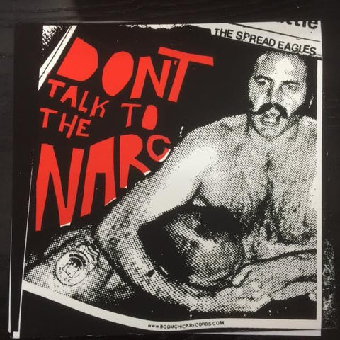 SPREAD EAGLES-DON'T TALK TO THE NARC 7" *NEW*