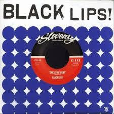 BLACK LIPS-DOES SHE WANT 7INCH *NEW*