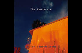 RENDERERS THE-IN THE SODIUM LIGHT CD *NEW*
