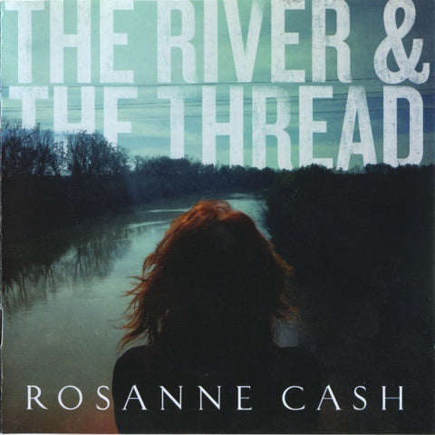 CASH ROSANNE-THE RIVER & THE THREAD CD VG