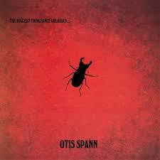 SPANN OTIS-THE BIGGEST THING SINCE COLOSSUS... LP *NEW*