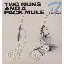 RAPEMAN-TWO NUNS & A PACK MULE LP *NEW*