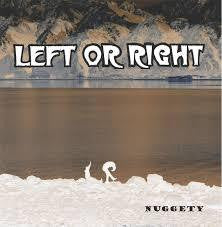 LEFT OR RIGHT-NUGGETY CD *NEW*