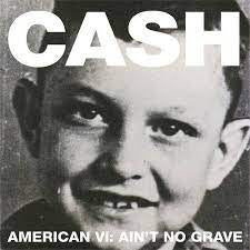 CASH JOHNNY-AMERICAN VI AIN'T NO GRAVE LP EX COVER EX