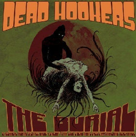 DEAD HOOKERS-THE BURIAL THE REBIRTH CD *NEW*