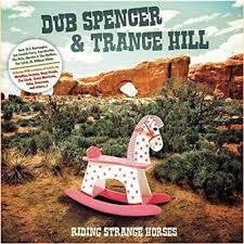 DUB SPENCER & TRANCE HILL-RIDING STRANGE HORSES CD *NEW*