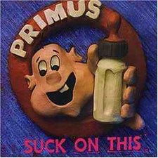 PRIMUS-SUCK ON THIS CD *NEW*