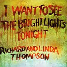 THOMPSON RICHARD & LINDA-I WANT TO SEE THE BRIGHT LIGHTS TONIGHT LP *NEW*
