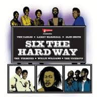 SIX THE HARD WAY-VARIOUS ARTISTS CD *NEW*