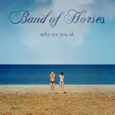 BAND OF HORSES-WHY ARE YOU OK CD *NEW*