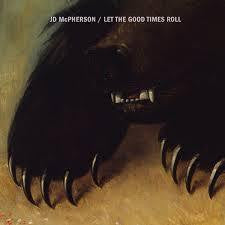 MCPHERSON JD-LET THE GOOD TIMES ROLL LP *NEW*