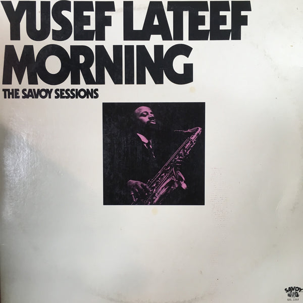 LATEEF YUSEF-MORNING THE SAVOY SESSIONS 2LP EX COVER VG+
