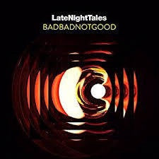 BADBADNOTGOOD-LATE NIGHT TALES CD *NEW*