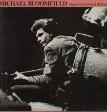 BLOOMFIELD MICHAEL-BETWEEN THE HARD PLACE & THE GROUND VG