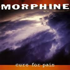 MORPHINE-CURE FOR PAIN LP *NEW*