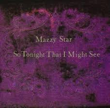 MAZZY STAR-SO TONIGHT THAT I MIGHT SEE LP *NEW*