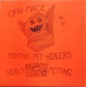 MACE OTIS & THE PSYCHIC PET HEALERS-HEAVY PETTING 12" EP NM EX COVER EX