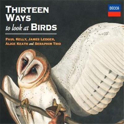 KELLY PAUL & JAMES LEDGER-THIRTEEN WAYS TO LOOK AT BIRDS CD *NEW*