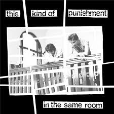 THIS KIND OF PUNISHMENT-IN THE SAME ROOM LP *NEW*