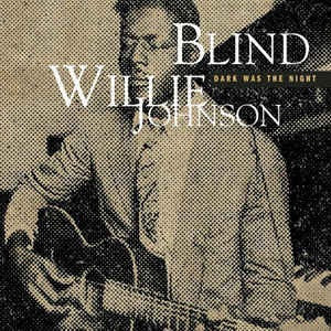 BLIND WILLIE JOHNSON-DARK WAS THE NIGHT CD VG