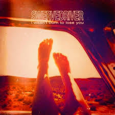 SWERVEDRIVER-I WASN'T BORN TO LOSE YOU 2LP *NEW*